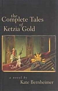 The Complete Tales of Ketzia Gold (Paperback)
