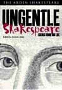 Ungentle Shakespeare (Hardcover)