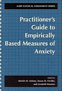 Practitioners Guide to Empirically Based Measures of Anxiety (Paperback, 2001)