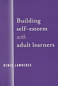 Building Self-Esteem with Adult Learners (Paperback)
