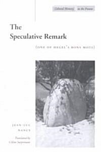 The Speculative Remark: (one of Hegels Bons Mots) (Paperback)