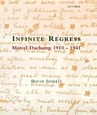 Infinite Regress: Marcel Duchamp 1910-1941 (Paperback, Revised)