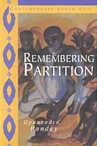 Remembering Partition : Violence, Nationalism and History in India (Paperback)