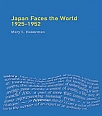 Japan Faces the World, 1925-1952 (Paperback)