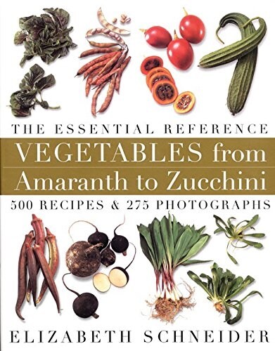 [중고] Vegetables from Amaranth to Zucchini: The Essential Reference (Hardcover)