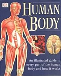 The Human Body: An Illustrated Guide to Every Part of the Human Body and How It Works (Paperback)