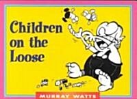 Children on the Loose (Paperback)