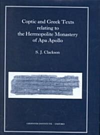 Coptic and Greek Texts Relating to the Hermopolite Monastery of Apa Apollo (Hardcover)