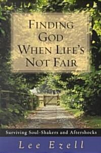Finding God When Lifes Not Fair (Paperback)