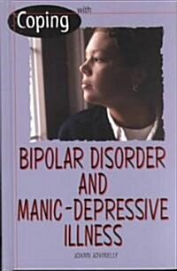 Bipolar Disorder and Manic Depressive Illness (Library Binding)