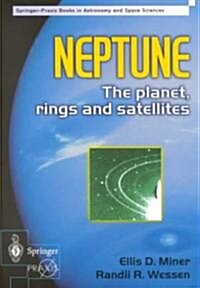 Neptune : The Planet, Rings and Satellites (Paperback)