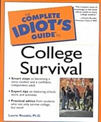 The Complete Idiots Guide to College Survival (Paperback)