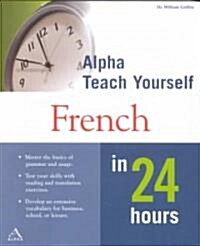 Alpha Teach Yourself French in 24 Hours (Paperback)