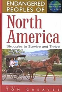 Endangered Peoples of North America: Struggles to Survive and Thrive (Hardcover)
