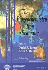The Biogeochemistry of Iron in Seawater (Hardcover)
