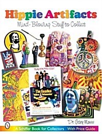 Hippie Artifacts: Mind-Blowing Stuff to Collect (Paperback)