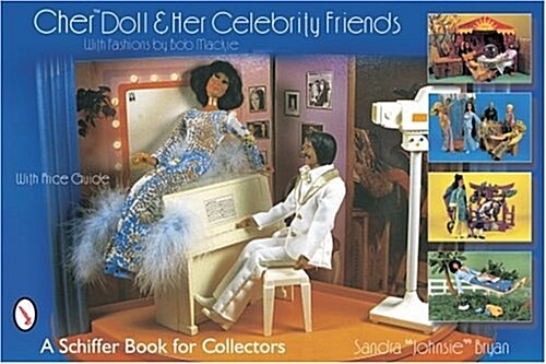 Cher(tm) Doll & Her Celebrity Friends: With Fashions by Bob MacKie (Paperback)