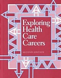 Exploring Health Care Careers (Hardcover, 2nd)