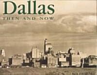 Dallas Then and Now (Hardcover)