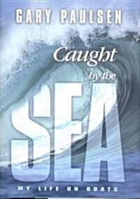 Caught by the Sea (Hardcover)