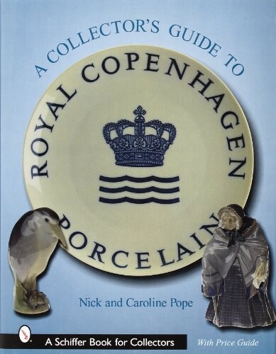 A Collectors Guide to Royal Copenhagen Porcelain (Hardcover)