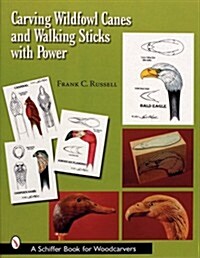 Carving Wildfowl Canes and Walking Sticks with Power (Paperback)