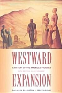Westward Expansion: A History of the American Frontier (Paperback, 6)