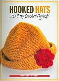 Hooked Hats: 20 Easy Crochet Projects (Spiral)