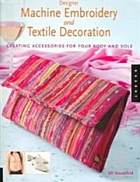 Designer Machine Embroidery And Textile Decoration (Paperback)