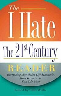 I Hate the 21st Century Reader (Paperback)