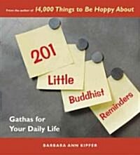 201 Little Buddhist Reminders: Gathas for Your Daily Life (Paperback)