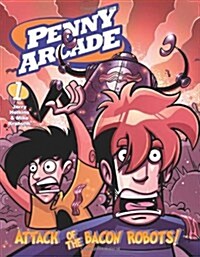 Penny Arcade Volume 1: Attack of the Bacon Robots! (Paperback)