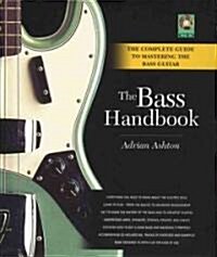 The Bass Handbook: A Complete Guide for Mastering the Bass Guitar [With Tracks 1-89] (Hardcover)