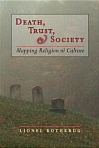 Death, Trust and Society: Mapping Religion and Culture (Hardcover)