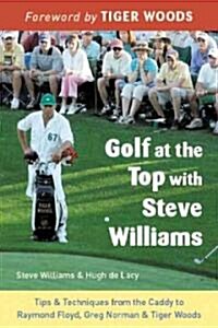 Golf at the Top With Steve Williams (Paperback)