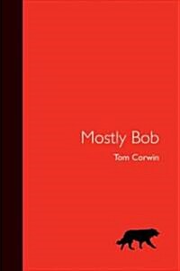 Mostly Bob (Hardcover)