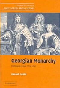 Georgian Monarchy : Politics and Culture, 1714–1760 (Hardcover)