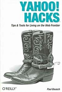 Yahoo! Hacks: Tips & Tools for Living on the Web Frontier (Paperback)