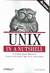 Unix in a Nutshell: A Desktop Quick Reference - Covers Gnu/Linux, Mac OS X, and Solaris (Paperback, 4)