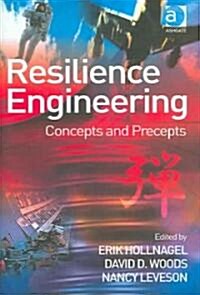 Resilience Engineering : Concepts and Precepts (Hardcover)
