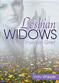 Lesbian Widows: Invisible Grief (Paperback)
