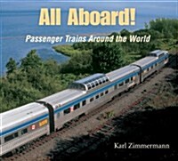 All Aboard!: Passenger Trains Around the World (Hardcover)
