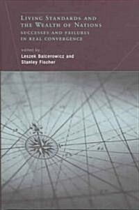Living Standards and the Wealth of Nations: Successes and Failures in Real Convergence (Hardcover)
