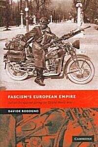 Fascisms European Empire : Italian Occupation during the Second World War (Hardcover)