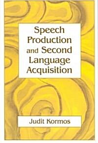 Speech Production and Second Language Acquisition (Paperback)