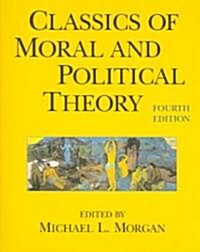 Classics of Moral And Political Theory (Paperback, 4th)