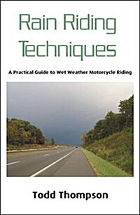 Rain Riding Techniques: a Guide to Wet Weather (Paperback)