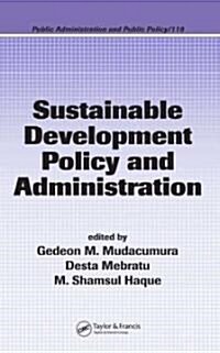 Sustainable Development Policy and Administration (Hardcover)