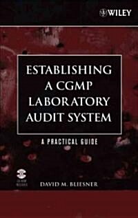 Establishing a Cgmp Laboratory Audit System: A Practical Guide [With CDROM] (Hardcover)