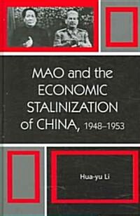 Mao and the Economic Stalinization of China, 1948-1953 (Hardcover)